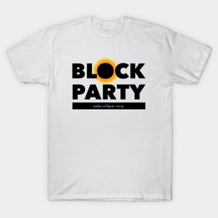 Block Party. Solar eclipse 2024 T-Shirt